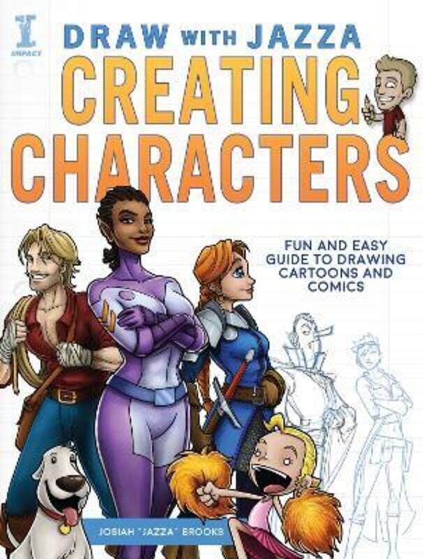 

Draw With Jazza - Creating Characters: Fun and Easy Guide to Drawing Cartoons and Comics.paperback,By :Brooks, Josiah