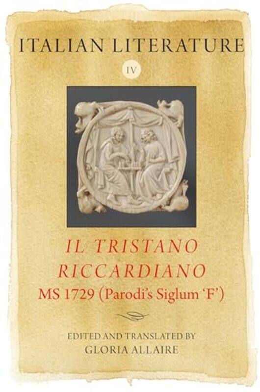 

Italian Literature IV Il Tristano Riccardiano MS 1729 Parodis siglum ‘F by Claudia Moreno Pisano-Hardcover