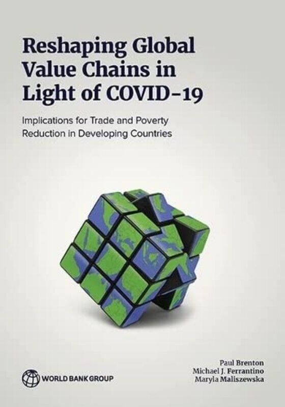 

Reshaping Global Value Chains In Light Of Covid19 by Paul BrentonMichael J FerrantinoMaryla Maliszewska-Paperback