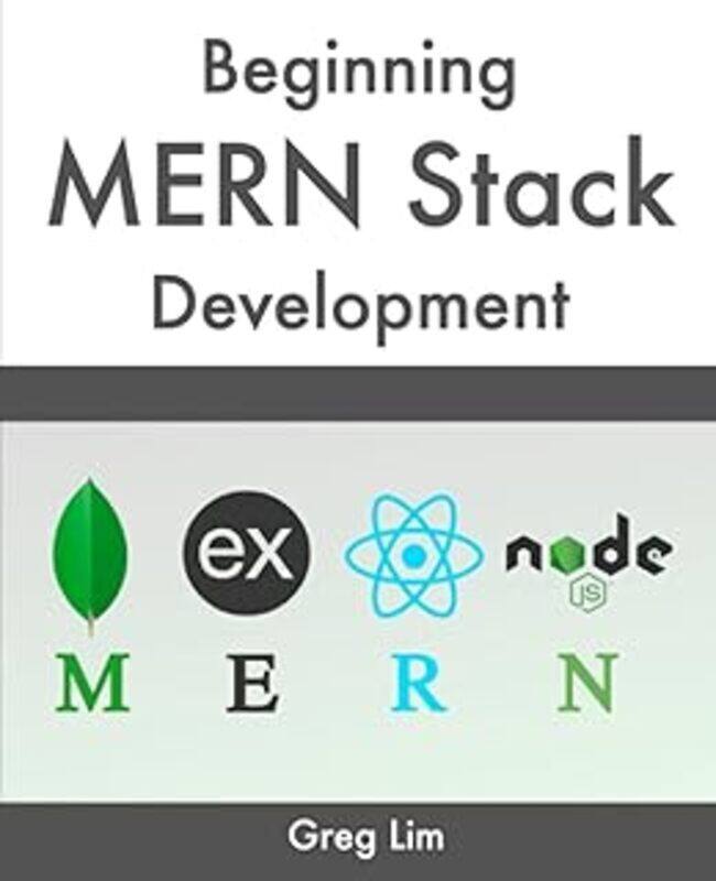 

Beginning Mern Stack Build And Deploy A Full Stack Mongodb Express React Nodejs App By Lim, Greg -Paperback
