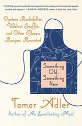 Something Old, Something New: Oysters Rockefeller, Walnut Souffle, and Other Classic Recipes Revisit , Paperback by Adler, Tamar - Dubin, Mindy