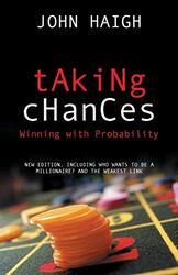 Taking Chances Winning With Probability by Haigh, John (, Reader in Mathematics and Statistics, University of Sussex) Paperback