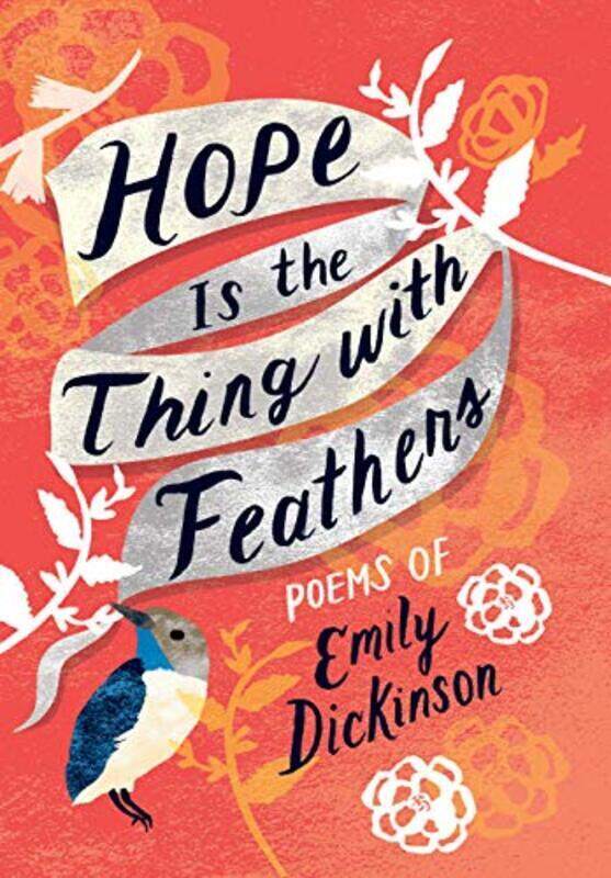 

Hope Is The Thing With Feathers The Complete Poems Of Emily Dickinson By Dickinson, Emily - Hardcover