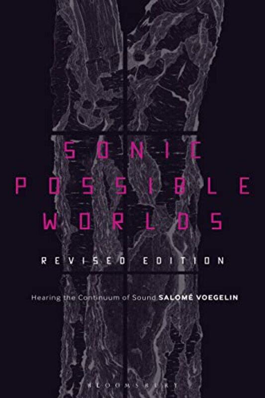 

Sonic Possible Worlds Revised Edition by Dr Salome Professor, London College of Communication, UK Voegelin-Paperback