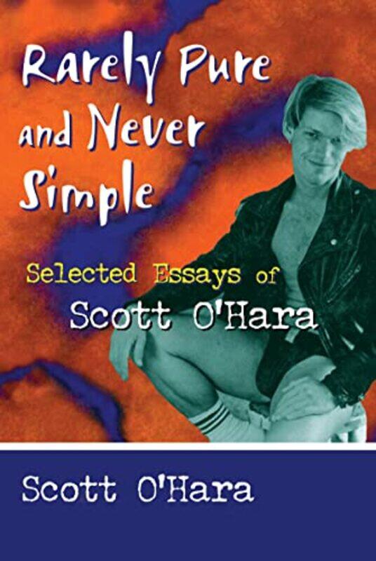 

Rarely Pure And Never Simple by Scott O' Hara-Hardcover