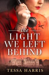 The Light We Left Behind by Tessa Harris-Paperback