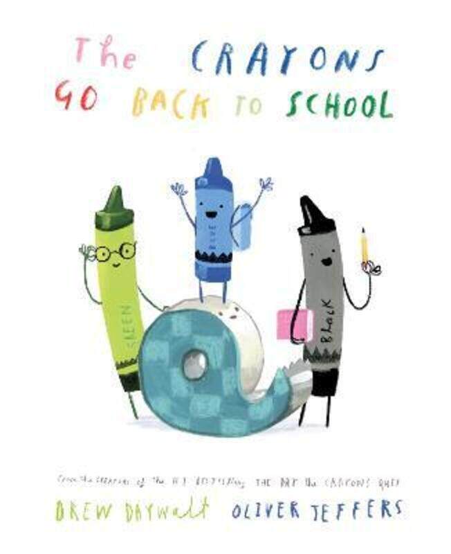 

The Crayons Go Back To School,Hardcover, By:Oliver Jeffers