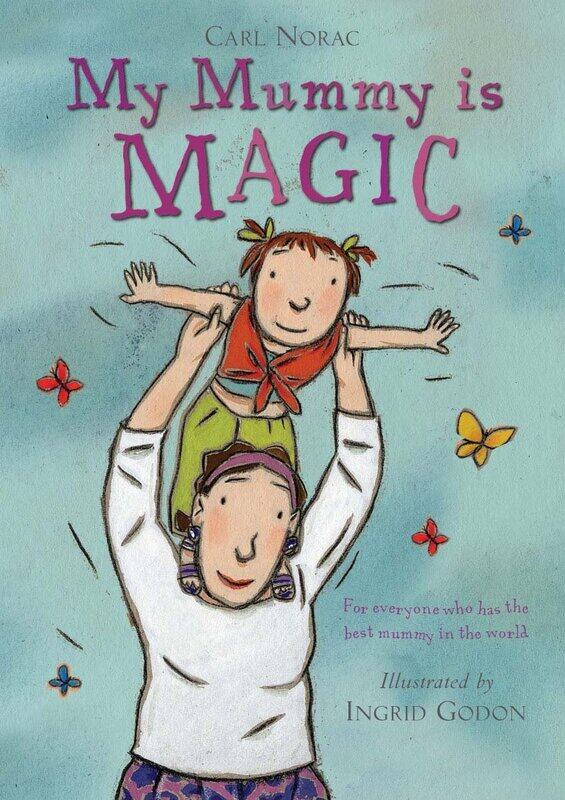 

My Mummy is Magic, Hardcover Book, By: Carl Norac