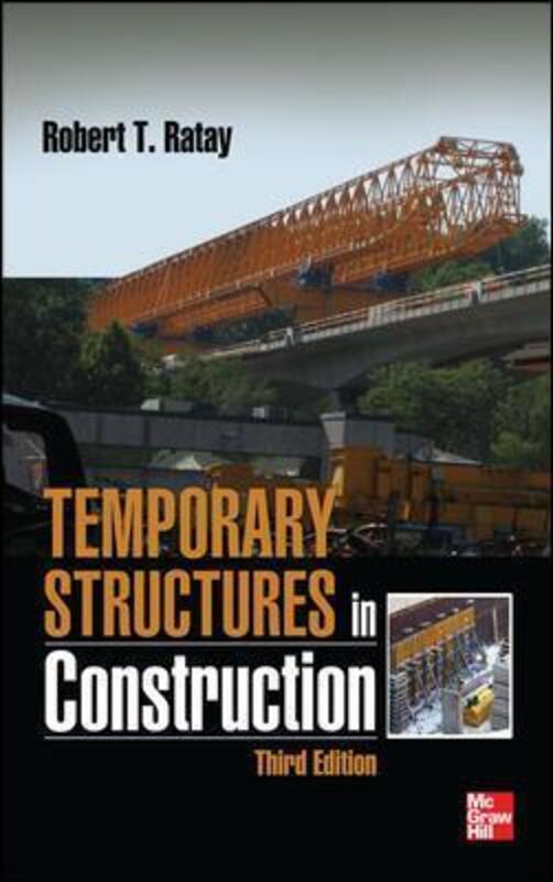 Temporary Structures in Construction, Third Edition.Hardcover,By :Robert Ratay