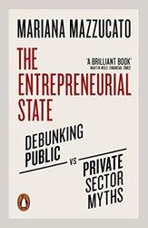 The Entrepreneurial State, Paperback Book, By: Mariana Mazzucato