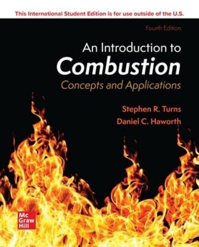 

ISE An Introduction to Combustion Concepts and Applications by Stephen TurnsDaniel C Haworth-Paperback