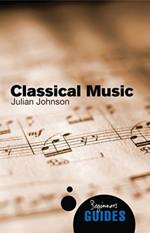 

Classical Music by Julian University of Sussex Johnson-Paperback