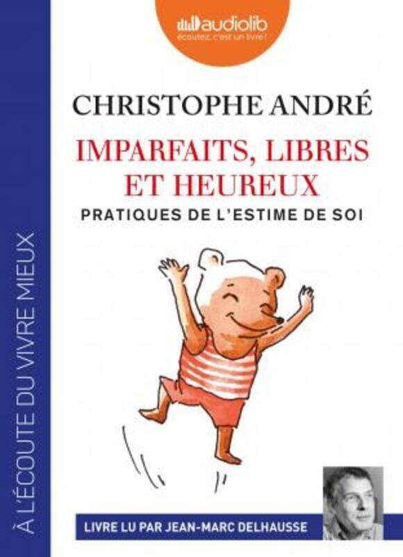 

Imparfaits, libres et heureux - Pratiques de l'estime de soi: Livre audio 2 CD MP3.paperback,By :Jean-Marc Delhausse