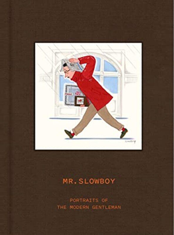 

MR SLOWBOY Portraits of the Modern Gentleman by Ambar Chakravarty-Hardcover