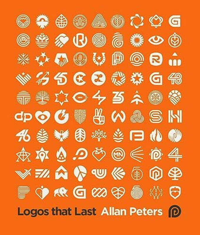 

Logos That Last How To Create Iconic Visual Branding By Peters Allan - Hardcover