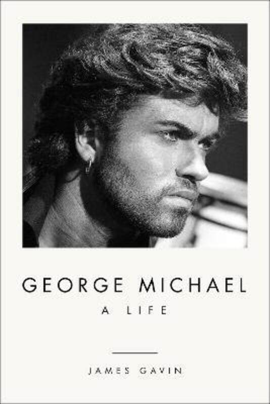 

George Michael: A Life.Hardcover,By :Gavin, James