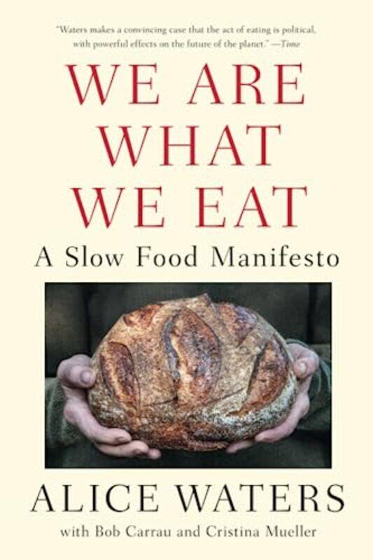 

We Are What We Eat: A Slow Food Manifesto,Paperback,by:Waters, Alice