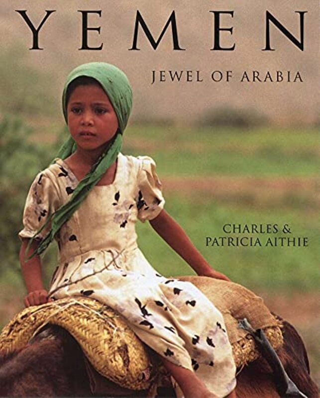 Yemen Jewel Of Arabia By Charles Aithie - Paperback