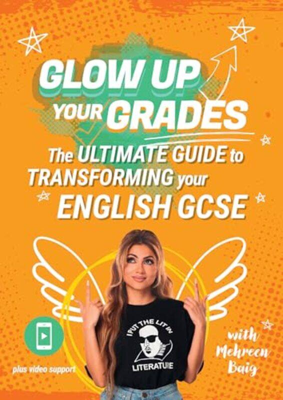 

Glow Up Your Grades Glow Up Your Grades The Ultimate Guide To Transforming Your English Gcse by Baig, Mehreen-Paperback