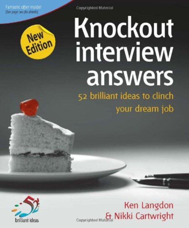 

Knockout Interview Answers: 52 Brilliant Ideas to Clinch Your Dream Job (52 Brilliant Ideas)