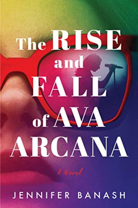 

The Rise and Fall of Ava Arcana by Jennifer Banash-Paperback