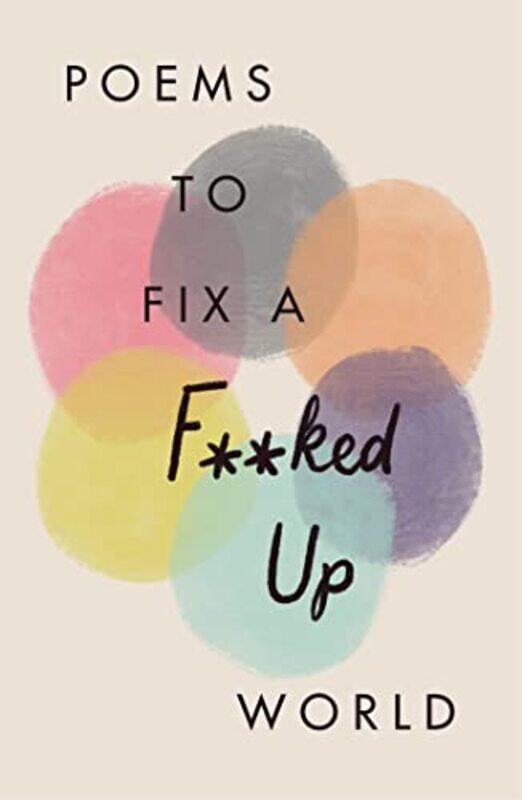 

Poems to Fix a F**ked Up World by Various Poets-Hardcover