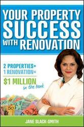 Your Property Success with Renovation,Paperback,BySlack-Smith