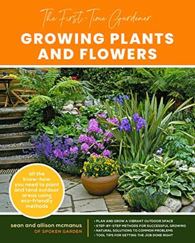 

The FirstTime Gardener Growing Plants and Flowers by Linda Benson-Paperback