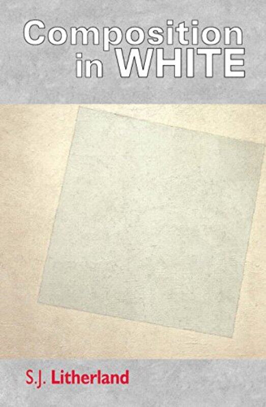 

Composition in White by SJ Litherland-Paperback
