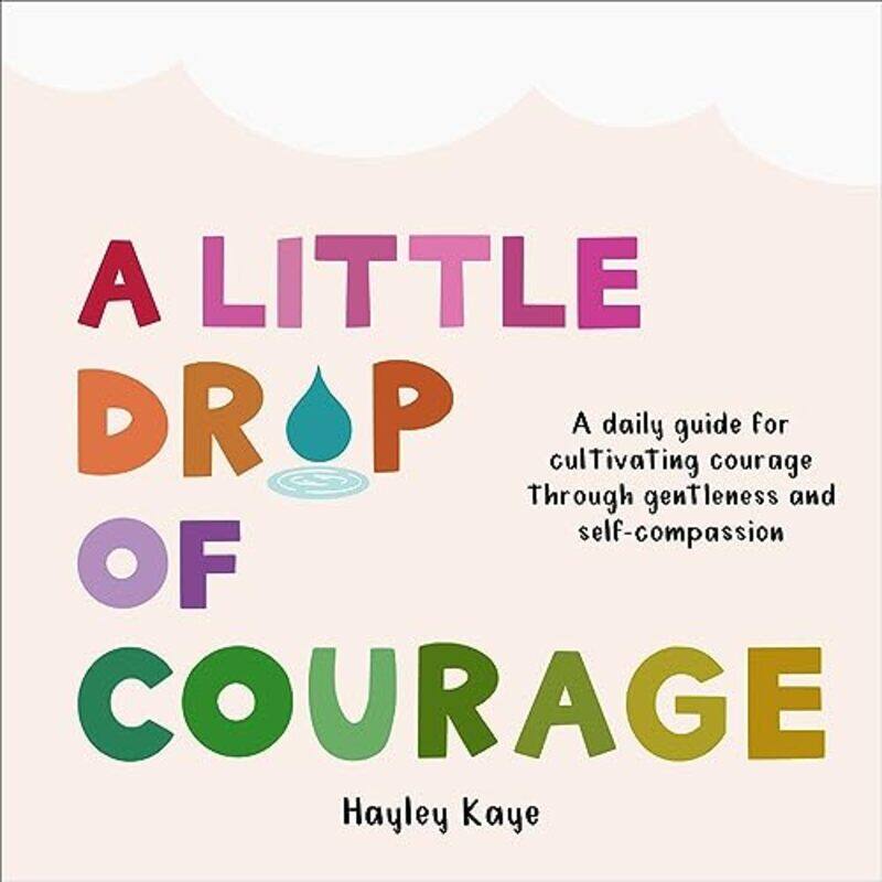 

A Little Drop of Courage by Hayley Kaye-Hardcover