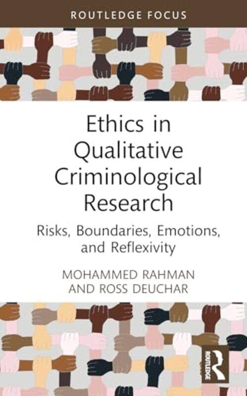 

Ethics in Qualitative Criminological Research by Mohammed Mohammed Rahman is Professor at Birmingham City University RahmanRoss Deuchar-Hardcover