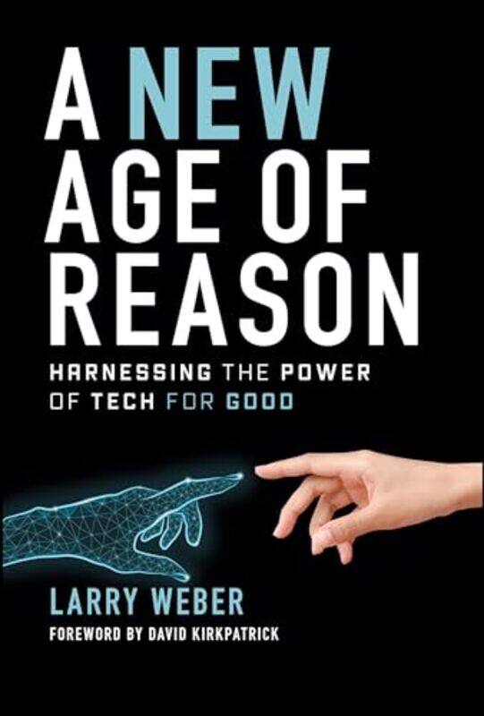 

A New Age of Reason by Larry W2 Group, Inc Weber-Hardcover