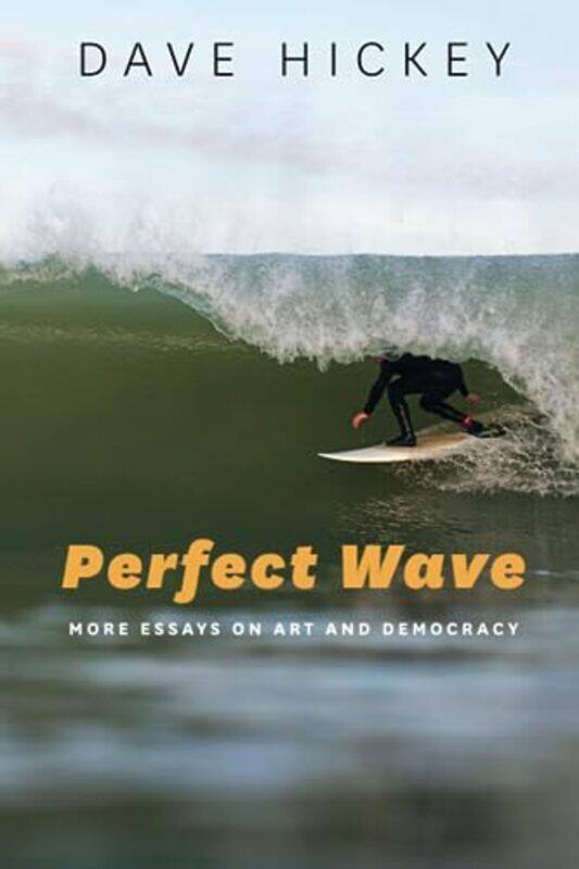 

Perfect Wave by Dave Hickey-Paperback