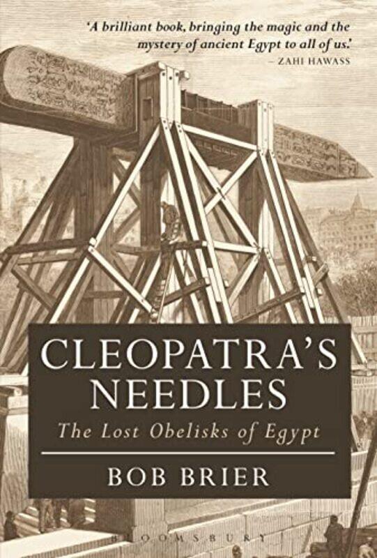 

Cleopatras Needles by Dr Bob Senior Research Fellow, Long Island University, USA Brier-Paperback