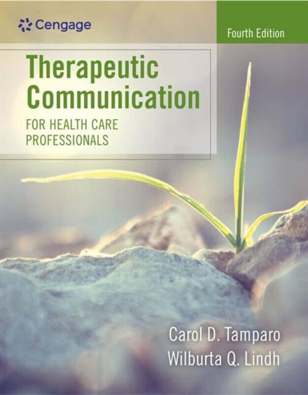

Therapeutic Communication for Health Care Professionals by Wilburta Highline Community College LindhCarol Lake Washington Technical College Tamparo-Pa