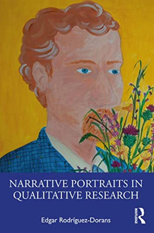 Narrative Portraits in Qualitative Research by Edgar Rodriguez-Dorans-Paperback