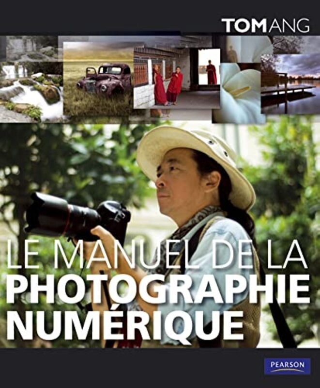 

Le manuel de la photographie num rique,Paperback by Tom Ang