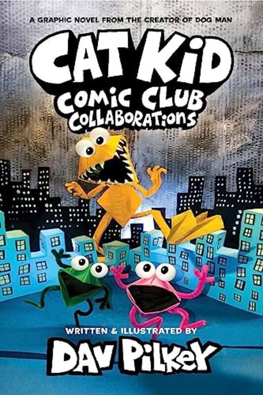 

Cat Kid Comic Club 4 Collaborations from the Creator of Dog Man by Dav PilkeyDav Pilkey-Paperback