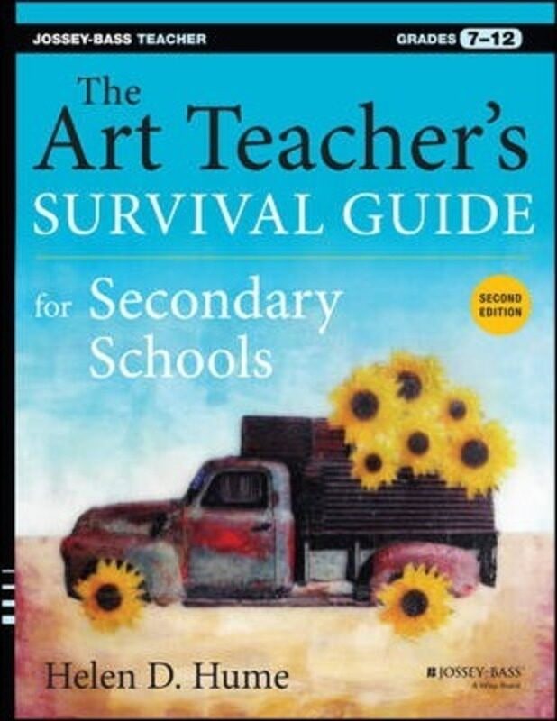 

The Art Teacher's Survival Guide for Secondary Schools: Grades 7-12.paperback,By :Hume, Helen D.