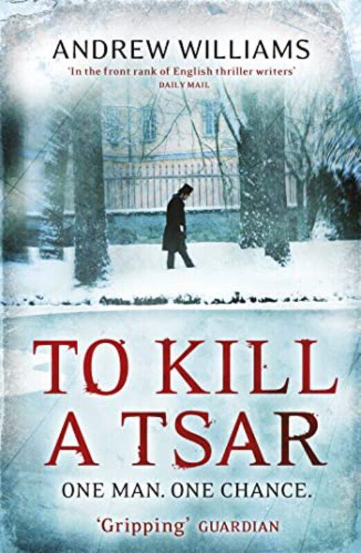 

To Kill a Tsar by Andrew Williams-Paperback