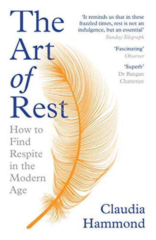 

The Art Of Rest How To Find Respite In The Modern Age By Hammond, Claudia - Paperback