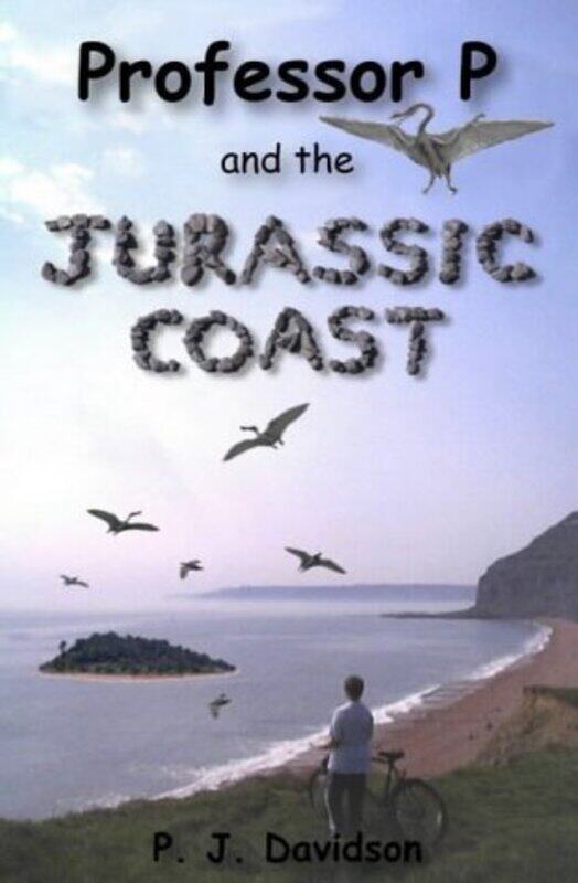 

Professor P and the Jurassic Coast by Peter James DavidsonAlicia Tara Royce-Paperback