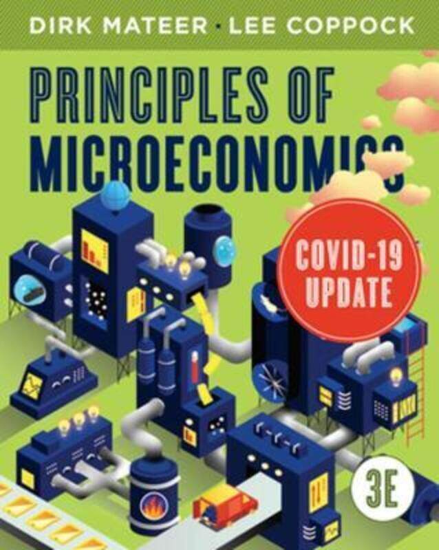 

Principles of Microeconomics: COVID-19 Update.paperback,By :Mateer, Dirk (University of Texas at Austin) - Coppock, Lee (University of Virginia)