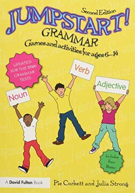 

Jumpstart! Grammar Games And Activities For Ages 6 14 by Corbett, Pie (Freelance writer, poet and educational consultant, UK) - Strong, Julia Paperba