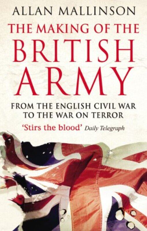 

The Making Of The British Army by Allan Mallinson-Paperback