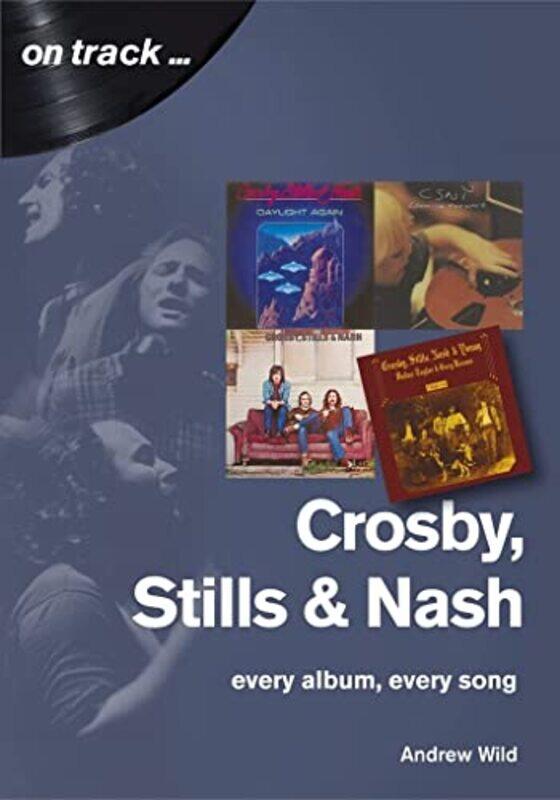 

Crosby Stills and Nash Every Album Every Song by Andrew Wild-Paperback
