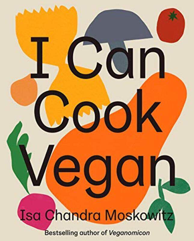 

I Can Cook Vegan By Moskowitz Isa Chandra - Hardcover