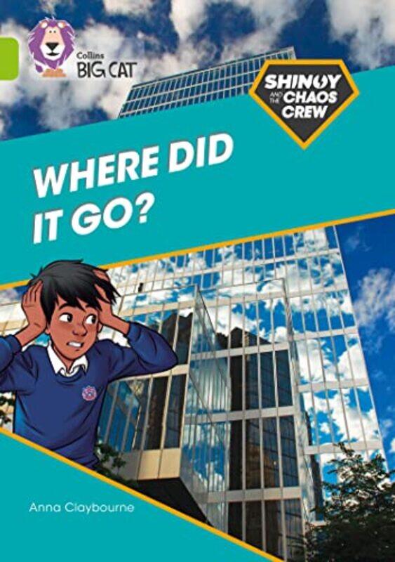

Shinoy And The Chaos Crew Where Did It Go Band 11Lime Collins Big Cat,Paperback By Claybourne, Anna - Tayal, Amit - Collins Big Cat