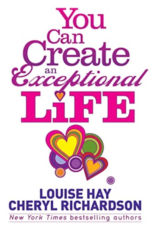 You Can Create an Exceptional Life: Candid Conversations with Louise Hay and Cheryl Richardson , Paperback by Richardson, Cheryl - Hay, Louise