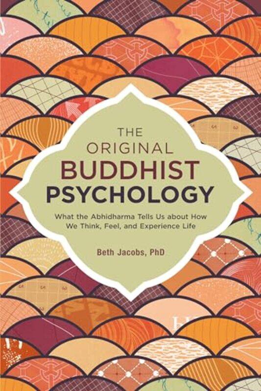 

The Original Buddhist Psychology by Beth Jacobs-Paperback